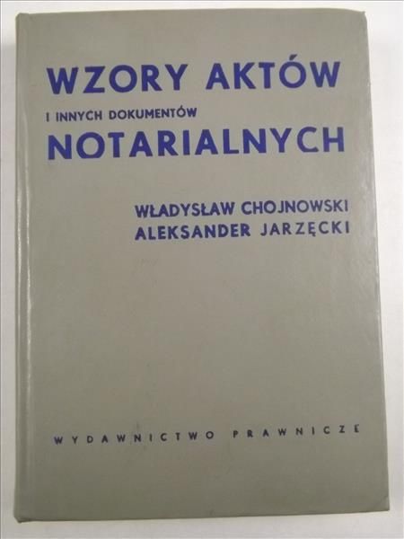 Chojnowski W. - Wzory aktów notarialnych