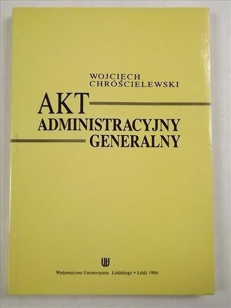 Chróścielewski Wojciech - Akt administracyjny generalny