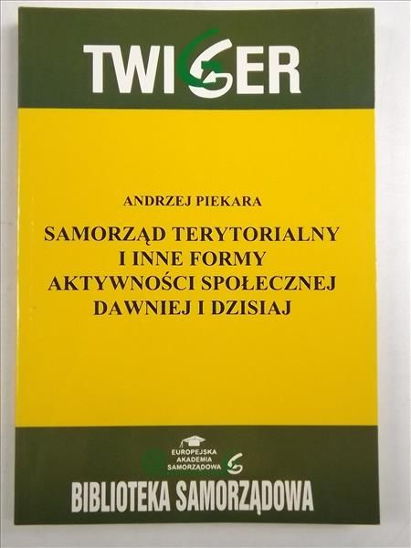 Samorząd terytorialny i inne formy aktywności społecznej dawniej i dzisiaj