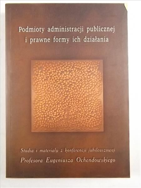 Podmioty administracji publicznej i prawne formy ich działania