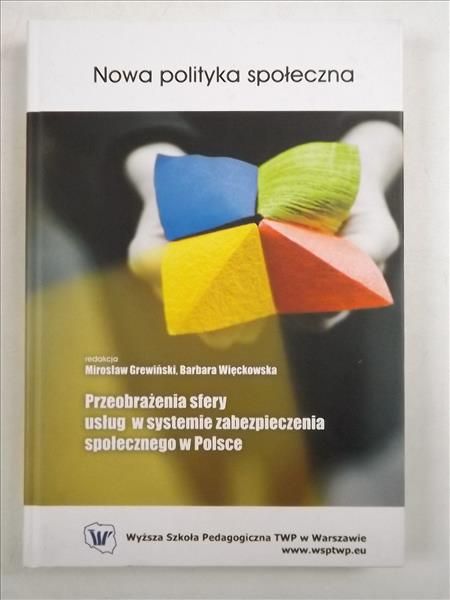 Grewiński Mirosław - Przeobrażenia sfery usług w systemie zabezpieczenia społecznego w Polsce