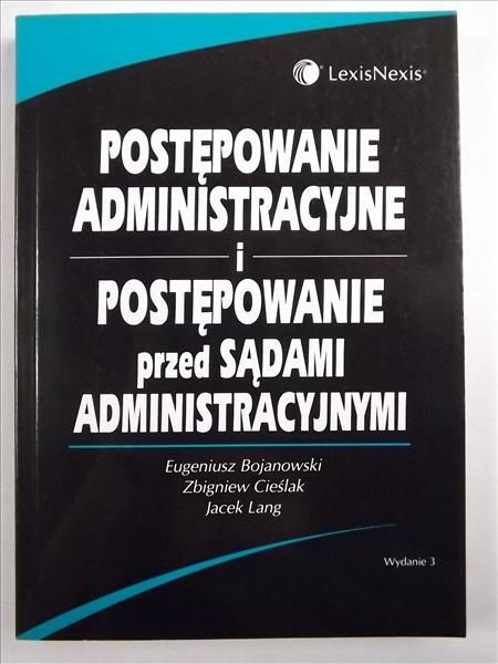 Lang Jacek -Postępowanie administracyjne i postępowanie przed Sądem Administracyjnym