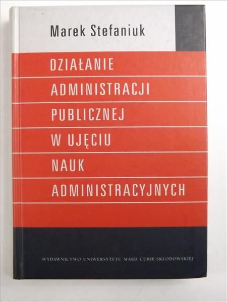 Działanie administracji publicznej w ujęciu nauk administracyjnych