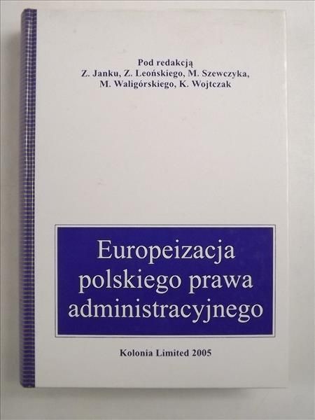Janku Zbigniew (red.) - Europeizacja polskiego prawa administracyjnego