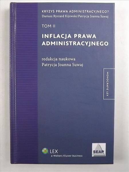 Inflacja prawa administracyjnego, Tom II, Monografie LEX