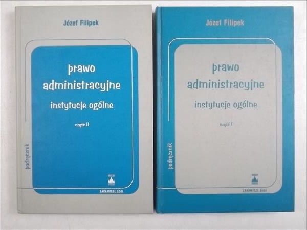 Filipek Józef - Prawo administracyjne Instytucje Ogólne, część I-II