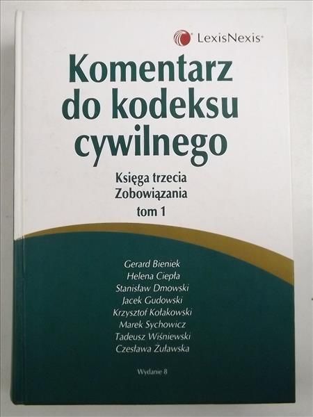 Bieniek Gerard (red.) - Komentarz do kodeksu cywilnego. Księga trzecia. Zobowiązania. Tom 1