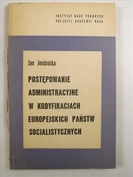 Postępowanie administracyjne w kodyfikacjach europejskich państw socjalistycznych