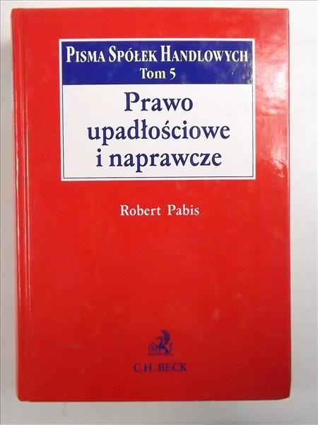 Prawo upadłościowe i naprawcze. Pisma spółek handlowych t. 5