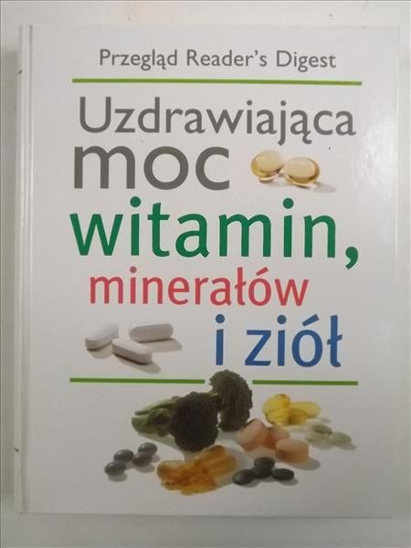 Uzdrawiająca moc witamin, minerałów i ziół
