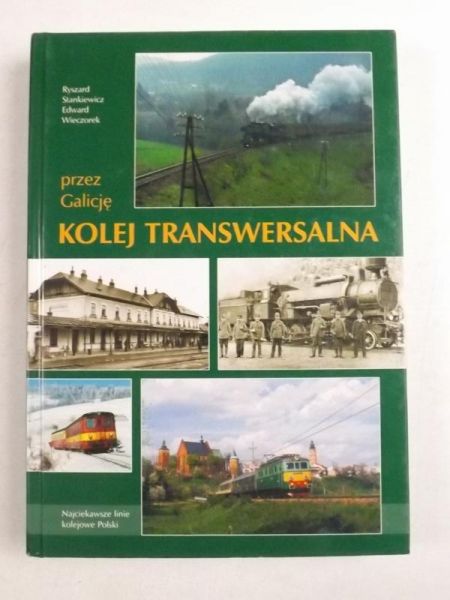 Ryszard Stankiewicz,   - Kolej transwersalna przez Galicję