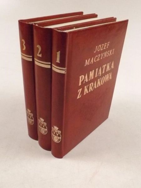 Mączyński Józef - Pamiątka z Krakowa, 3 tomy, reprint z 1845 r.