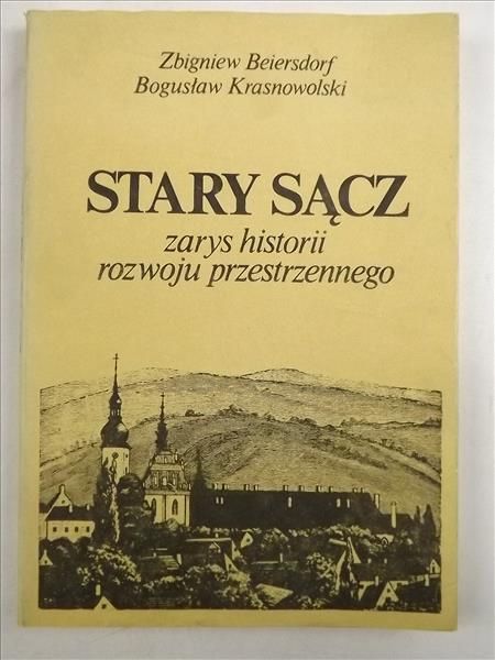 Beiersdorf Z.,   - Stary Sącz. Zarys historii i rozwoju przestrzennego
