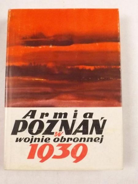 Bauer Piotr - Armia Poznań w wojnie obronnej 1939