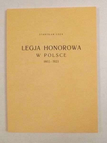 Legja Honorowa w Polsce 1803-1923, reprint z 1923 r.