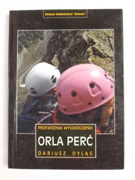 Dyląg Dariusz - Orla Perć. Przewodnik wysokogórski