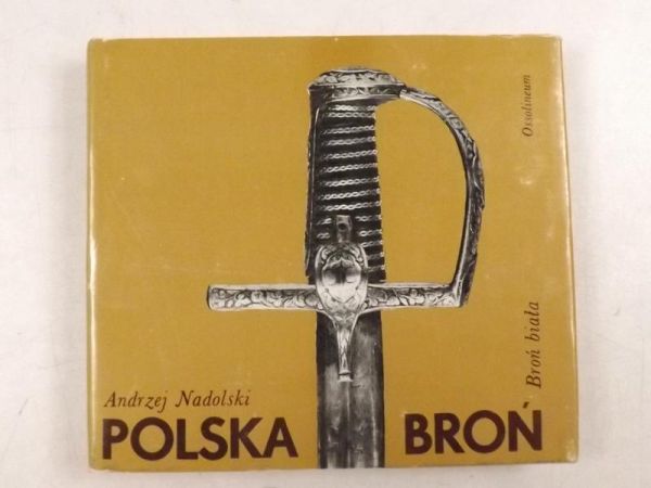 Nadolski Andrzej - Polska broń. Broń biała