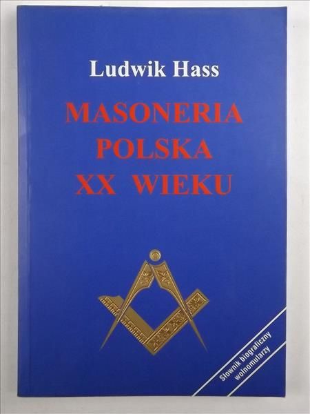 Hass Ludwik - Masoneria Polska XX wieku