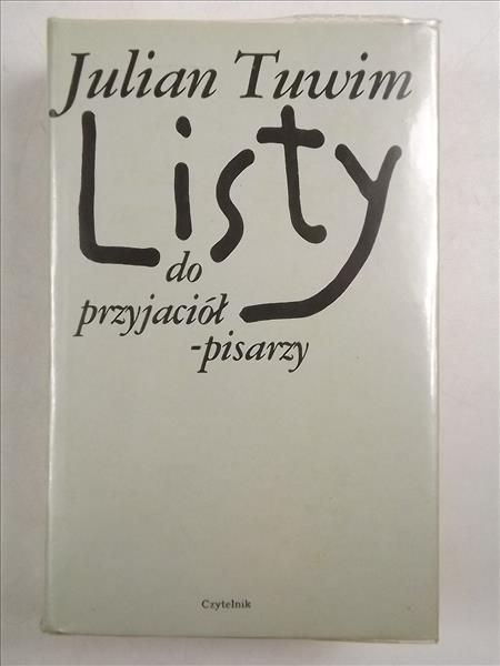 Tuwim Julian - Listy do przyjaciół - pisarzy