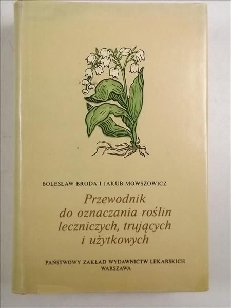 Przewodnik do oznaczania roślin leczniczych, trujących i użytkowych