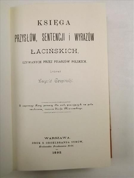 Księga przysłów, sentencji i wyrazów łacińskich, Reprint z 1892 r.