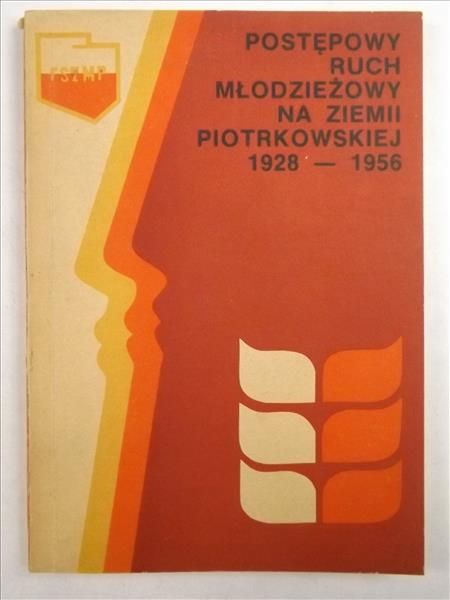 Postępowy ruch młodzieżowy na ziemi Piotrkowskiej 1928 - 1956