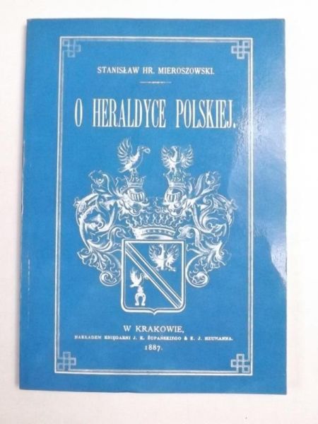O heraldyce polskiej, reprint 1887 r.