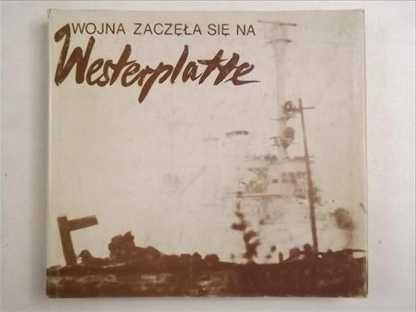 Wojna zaczęła się na Westerplatte