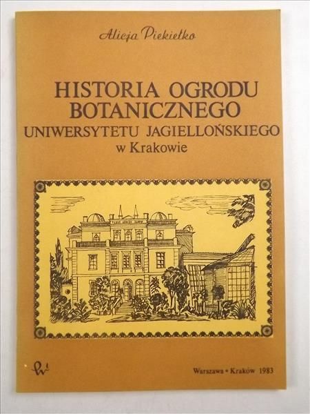 Piekiełko Alicja - Historia ogrodu botanicznego Uniwersytetu Jagiellońskiego w Krakowie
