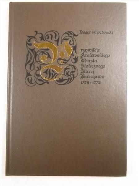 Przywileje królewskiego miasta stołecznego Starej Warszawy, Reprint z 1913 r.