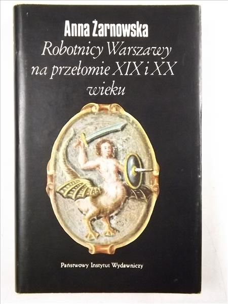 Robotnicy Warszawscy na przełomie XIX i XX wieku