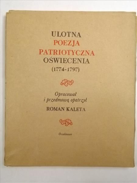 Ulotna poezja patriotyczna oświecenia (1774-1797). Teczka