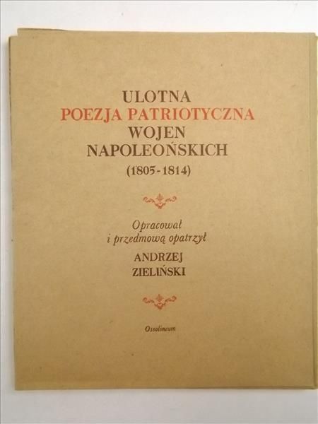 Ulotna poezja patriotyczna wojen napoleońskich (1805-1814). Teczka