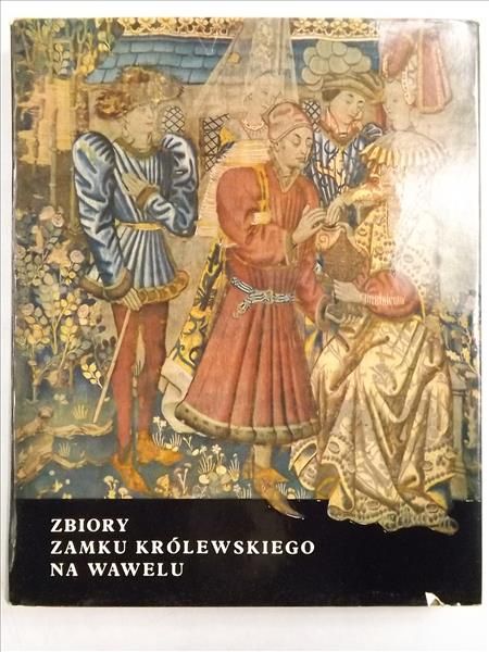  - Zbiory Zamku Królewskiego na Wawelu