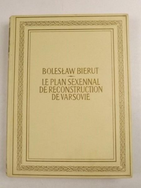 Bierut Bolesław - Le Plan Sexennal De Reconstruction De Varsowie