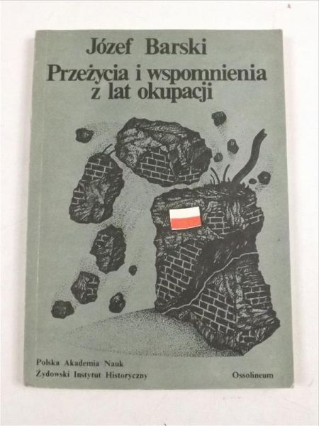 Barski Józef - Przeżycia i wspomnienia z lat okupacji