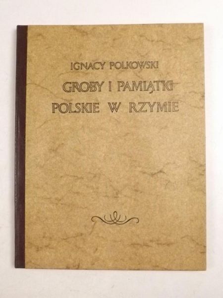Groby i pamiątki polskie w Rzymie, reprint z 1984 r.