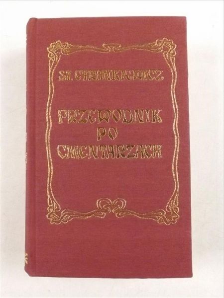 Cyrankiewicz Stanisław - Przewodnik po cmentarzach, reprint z 1908 r.