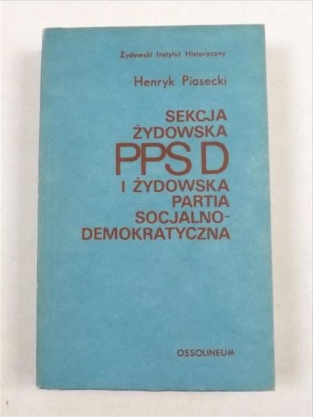 Sekcja Żydowska PPSD i Żydowska Partia Socjalno-Demokratyczna, 1892-1919/20