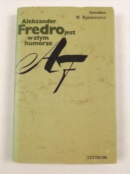 Aleksander Fredro jest w złym humorze