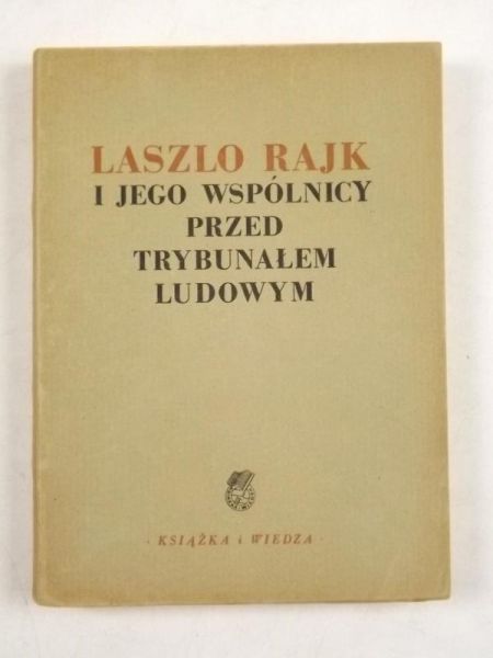 Laszlo Rajk i jego wspólnicy przed trybunałem ludowym, 1949 r.