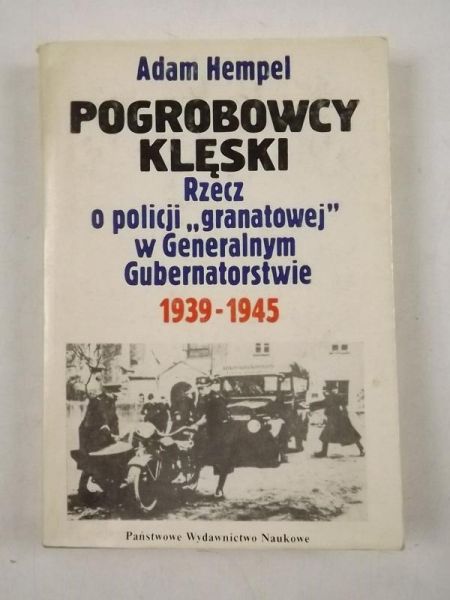 Pogrobowcy klęski rzecz o policji "granatowej" w Generalnym Gubernatorstwie 1939 - 1945
