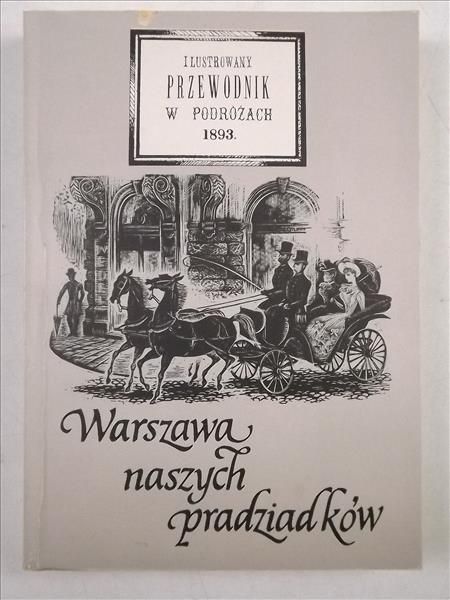 Warszawa naszych pradziadków, reprint z 1893 r.