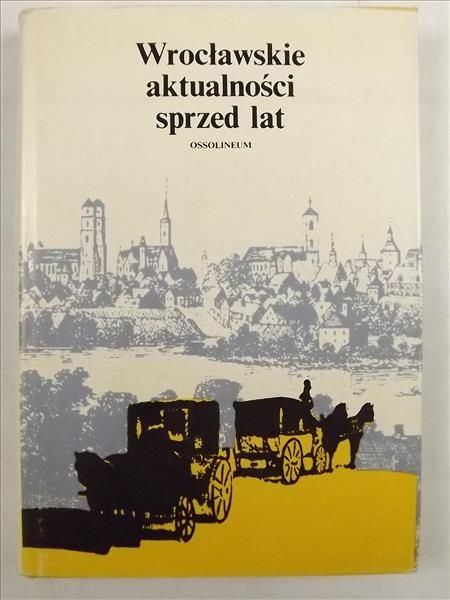 Wrocławskie aktualności sprzed lat