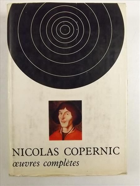 Copernic Nicolas - Oeuvres Completes, Vol 1