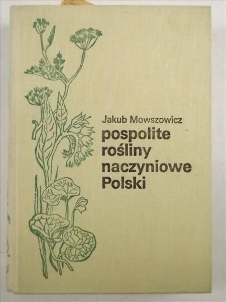 Mowszowicz Jakub - Pospolite rośliny naczyniowe Polski