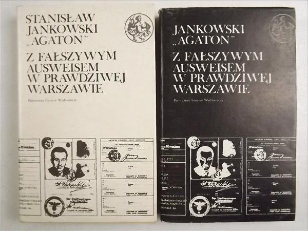 Jankowski Stanisław - Z fałszywym Ausweisem w prawdziwej Warszawie, Tom I-II