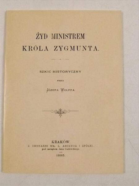 Żyd ministrem króla Zygmunta, reprint 1885 r.