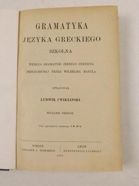Ćwikliński Ludwik (opr.) - Gramatyka języka greckiego, 1902 r.