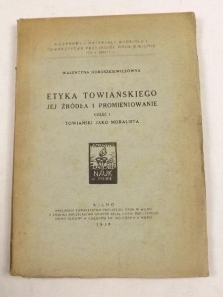 Etyka Towiańskiego jej źródła i promieniowanie, Cz. I, 1938 r.